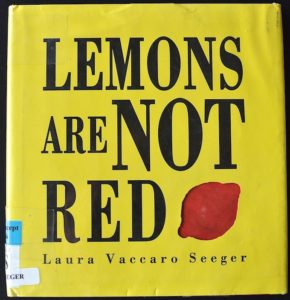 Book Recommendation: Lemons Are Not Red by Laura Vaccaro Seeger ~sweetpeasandabcs.com