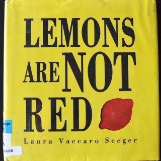 Book Recommendation: Lemons Are Not Red by Laura Vaccaro Seeger ~sweetpeasandabcs.com
